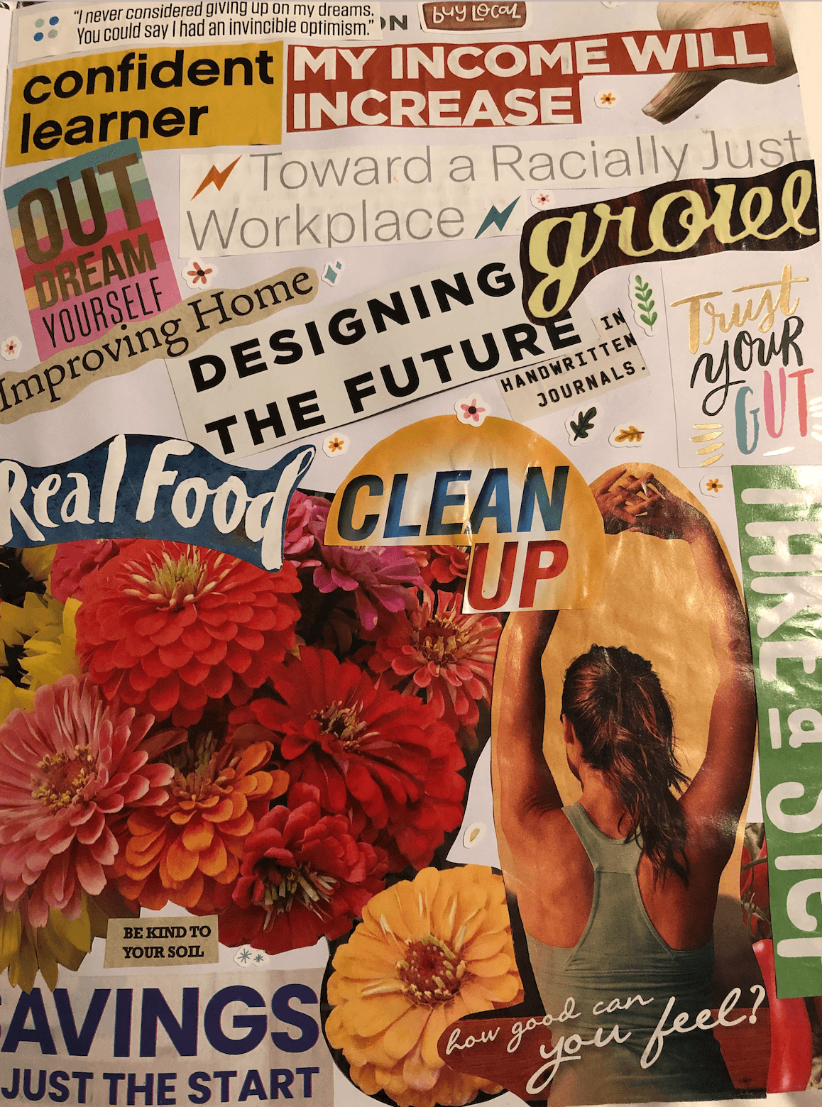 Magazine cutouts that include flowers, a woman practicing yoga, and phrases such as "toward a racially just workplace," and "designing the future in handwritten journals."